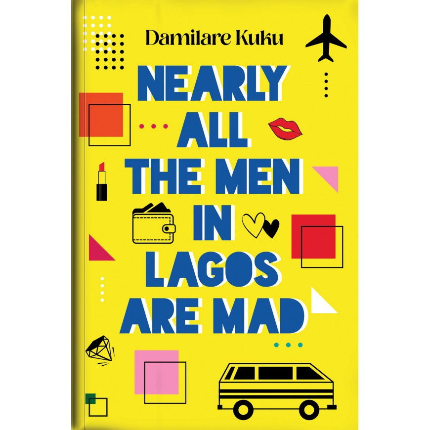 Nearly all the men in Lagos are mad
